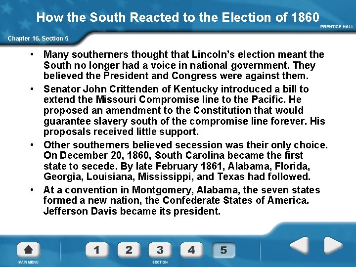 How the South Reacted to the Election of 1860 Chapter 16, Section 5 •
