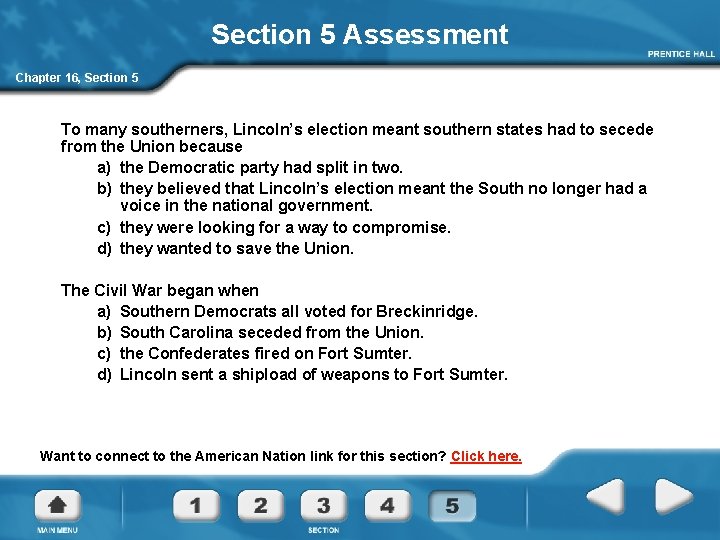 Section 5 Assessment Chapter 16, Section 5 To many southerners, Lincoln’s election meant southern