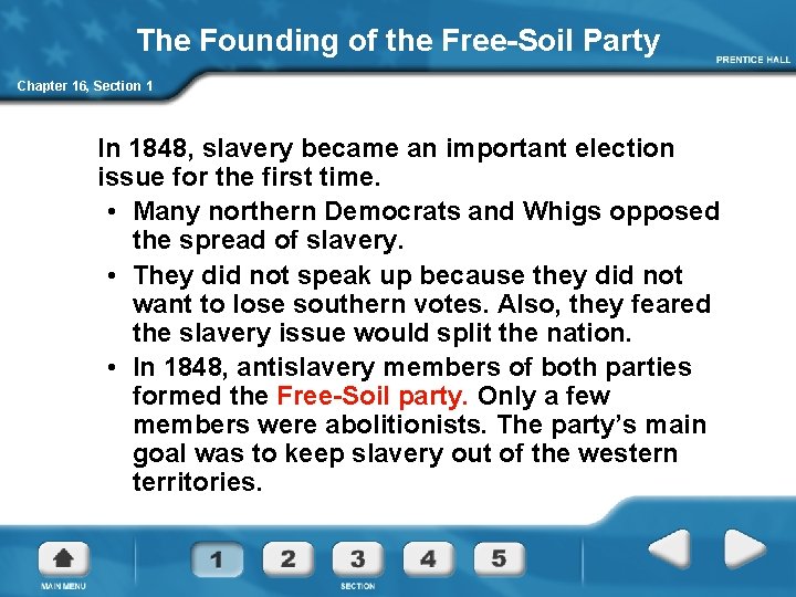 The Founding of the Free-Soil Party Chapter 16, Section 1 In 1848, slavery became