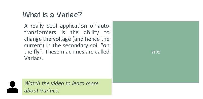 What is a Variac? A really cool application of autotransformers is the ability to