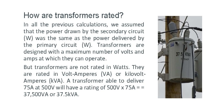 How are transformers rated? In all the previous calculations, we assumed that the power