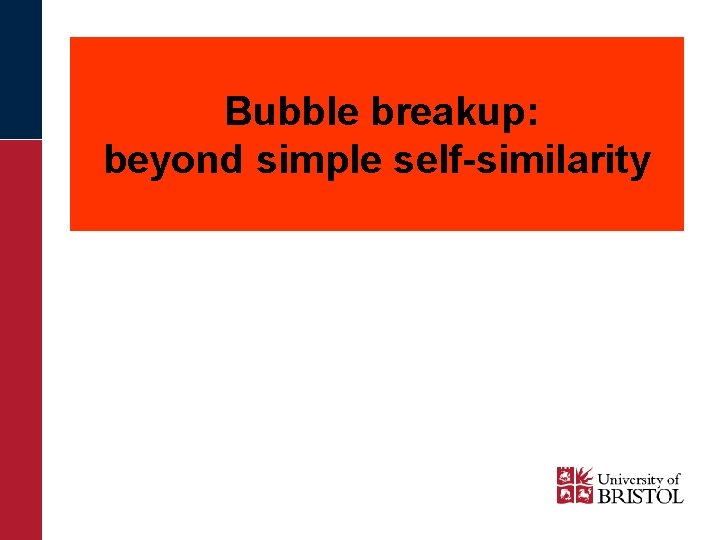 Bubble breakup: beyond simple self-similarity 