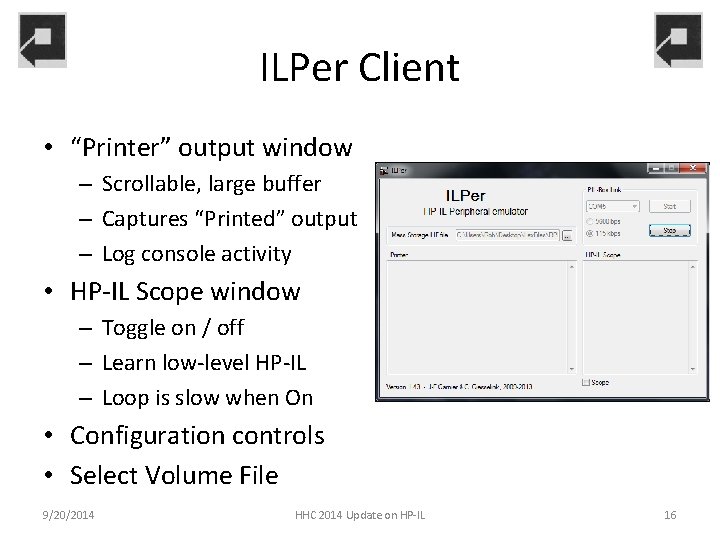 ILPer Client • “Printer” output window – Scrollable, large buffer – Captures “Printed” output