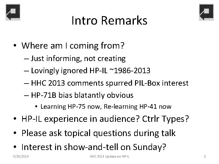 Intro Remarks • Where am I coming from? – Just informing, not creating –