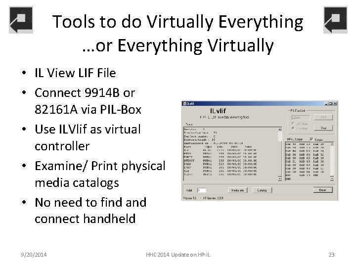 Tools to do Virtually Everything …or Everything Virtually • IL View LIF File •
