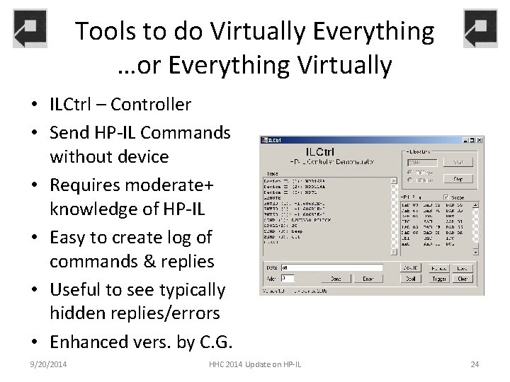 Tools to do Virtually Everything …or Everything Virtually • ILCtrl – Controller • Send