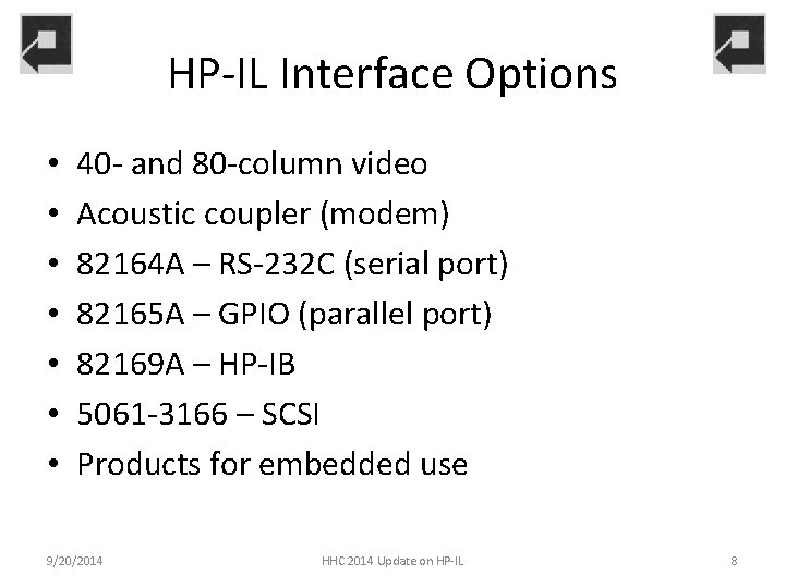 HP-IL Interface Options • • 40 - and 80 -column video Acoustic coupler (modem)