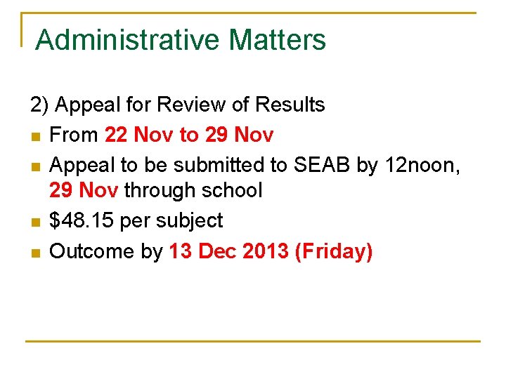 Administrative Matters 2) Appeal for Review of Results n From 22 Nov to 29