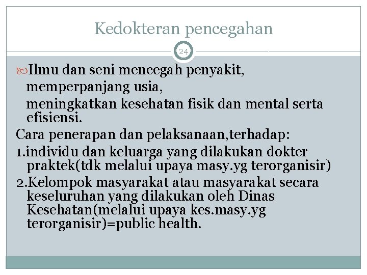 Kedokteran pencegahan 24 Ilmu dan seni mencegah penyakit, memperpanjang usia, meningkatkan kesehatan fisik dan