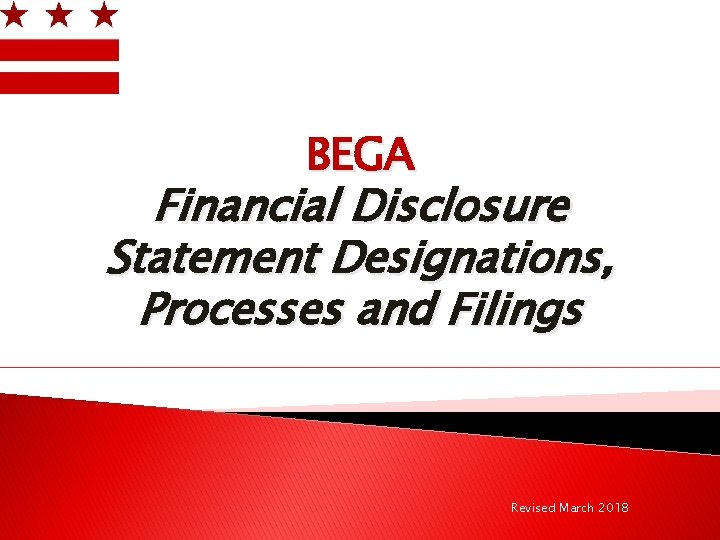 BEGA Financial Disclosure Statement Designations, Processes and Filings Revised March 2018 