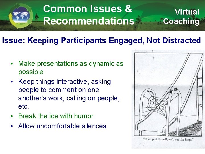 Common Issues & Recommendations Virtual Coaching Issue: Keeping Participants Engaged, Not Distracted • Make