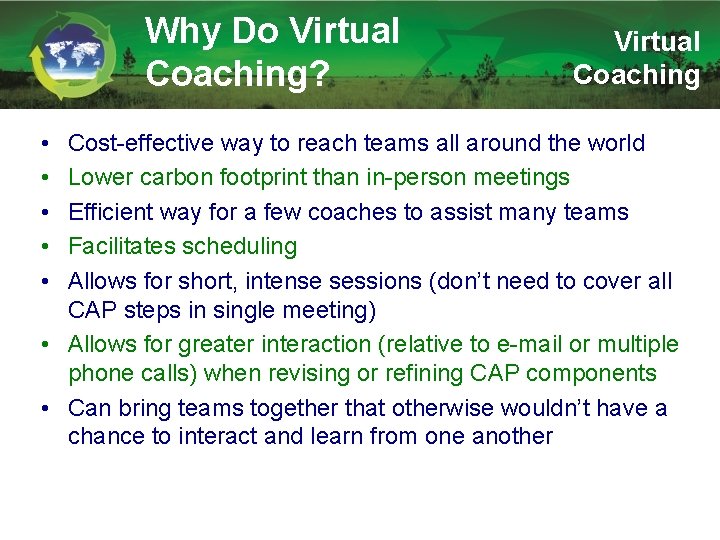 Why Do Virtual Coaching? • • • Virtual Coaching Cost-effective way to reach teams