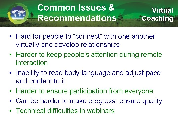 Common Issues & Recommendations Virtual Coaching • Hard for people to “connect” with one
