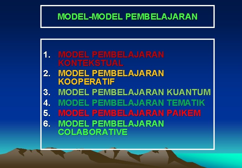 MODEL-MODEL PEMBELAJARAN 1. MODEL PEMBELAJARAN KONTEKSTUAL 2. MODEL PEMBELAJARAN KOOPERATIF 3. MODEL PEMBELAJARAN KUANTUM