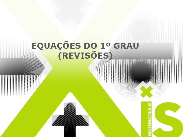 EQUAÇÕES DO 1º GRAU (REVISÕES) 