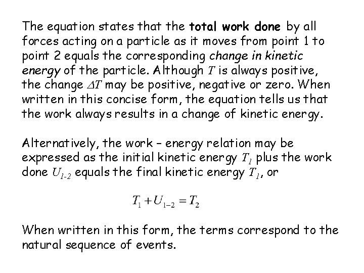 The equation states that the total work done by all forces acting on a