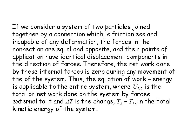 If we consider a system of two particles joined together by a connection which