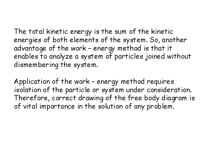 The total kinetic energy is the sum of the kinetic energies of both elements