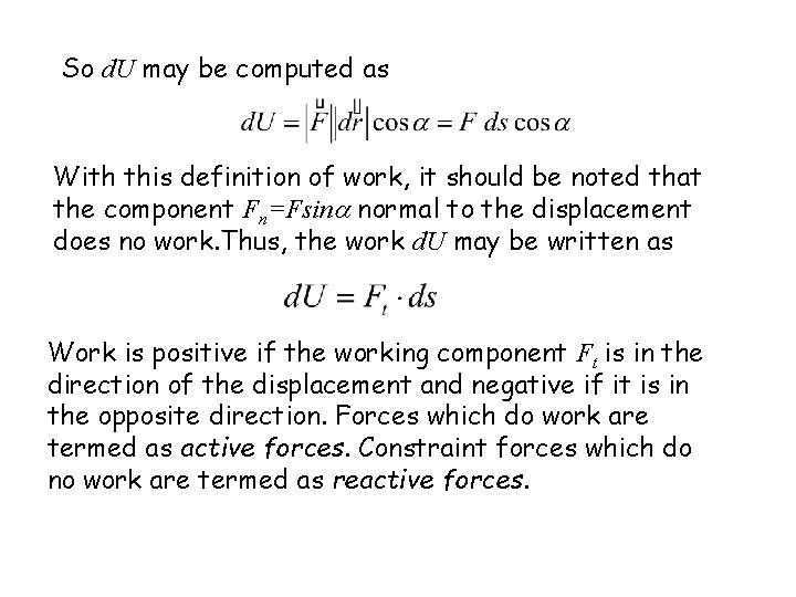 So d. U may be computed as With this definition of work, it should