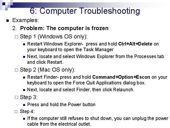 6: Computer Troubleshooting n Examples: 2. Problem: The computer is frozen ¨ Step 1