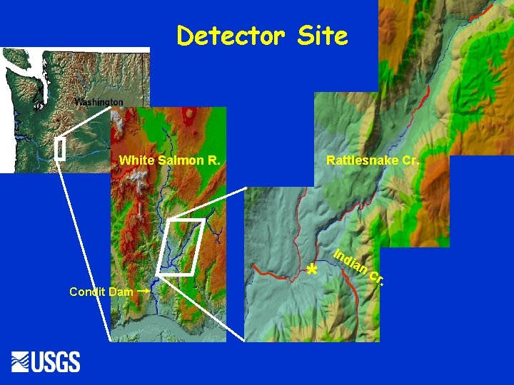 Detector Site White Salmon R. Condit Dam Rattlesnake Cr. * Ind ian Cr .