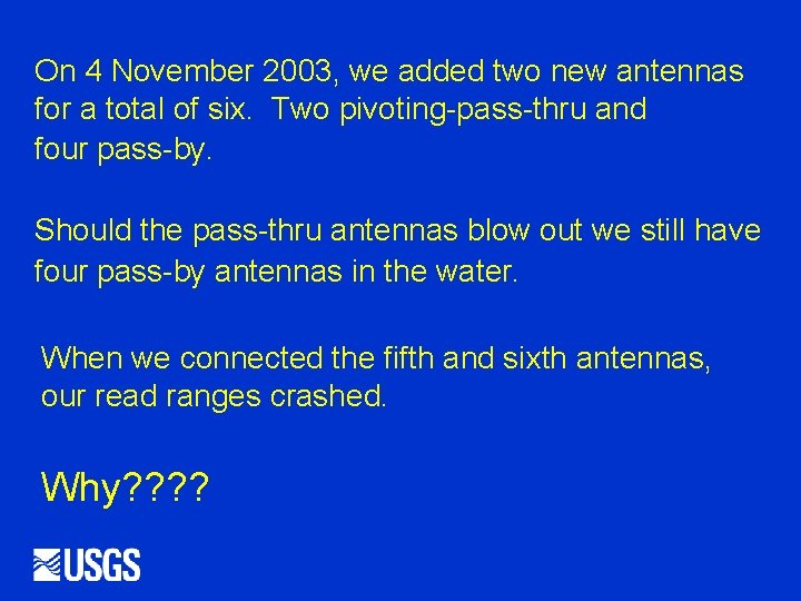 On 4 November 2003, we added two new antennas for a total of six.