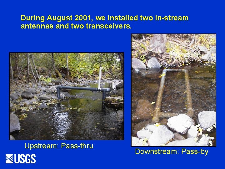 During August 2001, we installed two in-stream antennas and two transceivers. Upstream: Pass-thru Downstream: