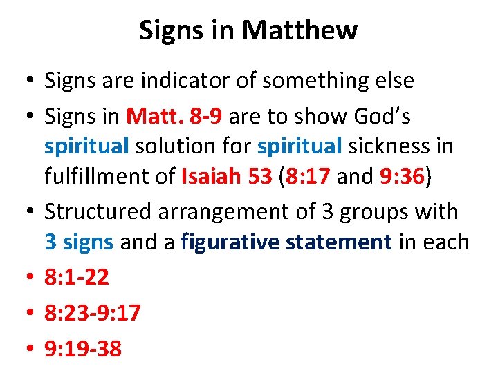 Signs in Matthew • Signs are indicator of something else • Signs in Matt.