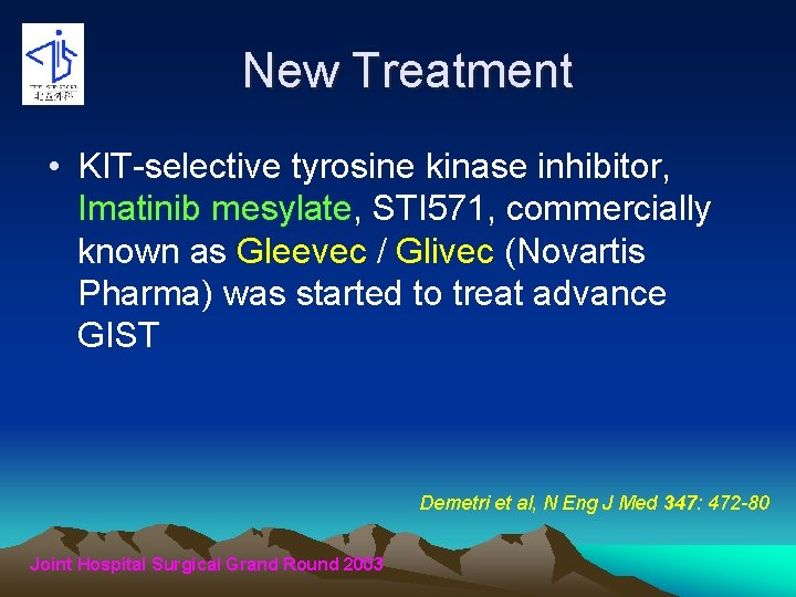 New Treatment • KIT-selective tyrosine kinase inhibitor, Imatinib mesylate, STI 571, commercially known as