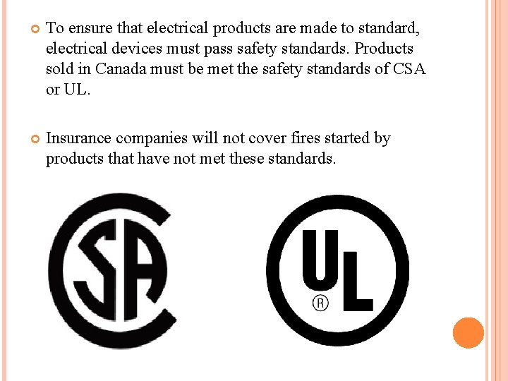  To ensure that electrical products are made to standard, electrical devices must pass