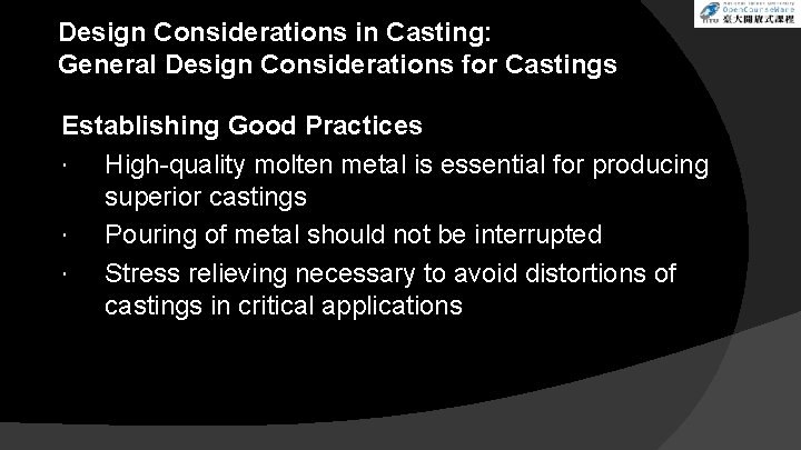 Design Considerations in Casting: General Design Considerations for Castings Establishing Good Practices High-quality molten Design Considerations in Casting: General Design Considerations for Castings Establishing Good Practices High-quality molten