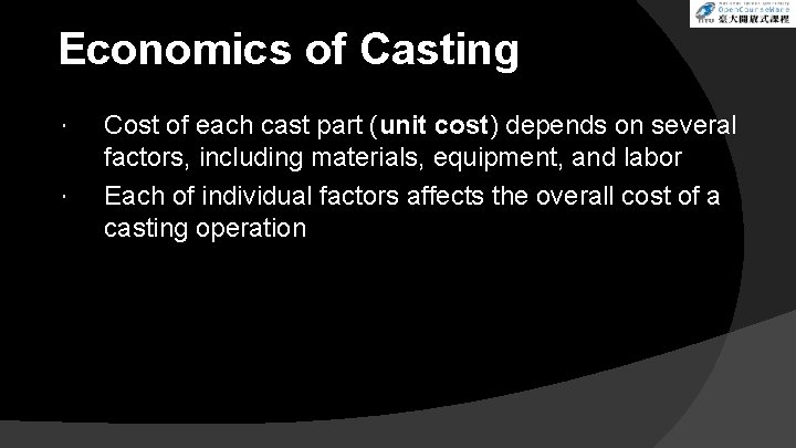 Economics of Casting Cost of each cast part (unit cost) depends on several factors, Economics of Casting Cost of each cast part (unit cost) depends on several factors,