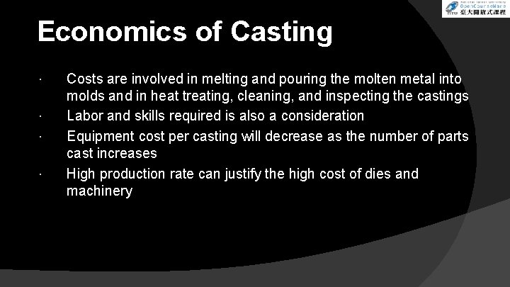 Economics of Casting Costs are involved in melting and pouring the molten metal into Economics of Casting Costs are involved in melting and pouring the molten metal into