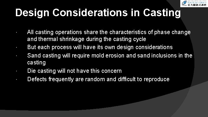 Design Considerations in Casting All casting operations share the characteristics of phase change and Design Considerations in Casting All casting operations share the characteristics of phase change and
