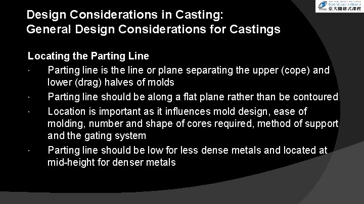 Design Considerations in Casting: General Design Considerations for Castings Locating the Parting Line Parting Design Considerations in Casting: General Design Considerations for Castings Locating the Parting Line Parting