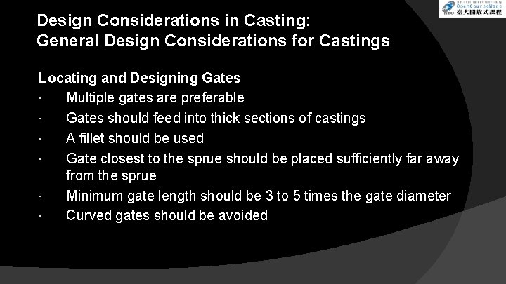 Design Considerations in Casting: General Design Considerations for Castings Locating and Designing Gates Multiple Design Considerations in Casting: General Design Considerations for Castings Locating and Designing Gates Multiple