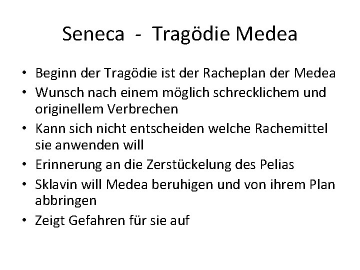 Seneca - Tragödie Medea • Beginn der Tragödie ist der Racheplan der Medea •