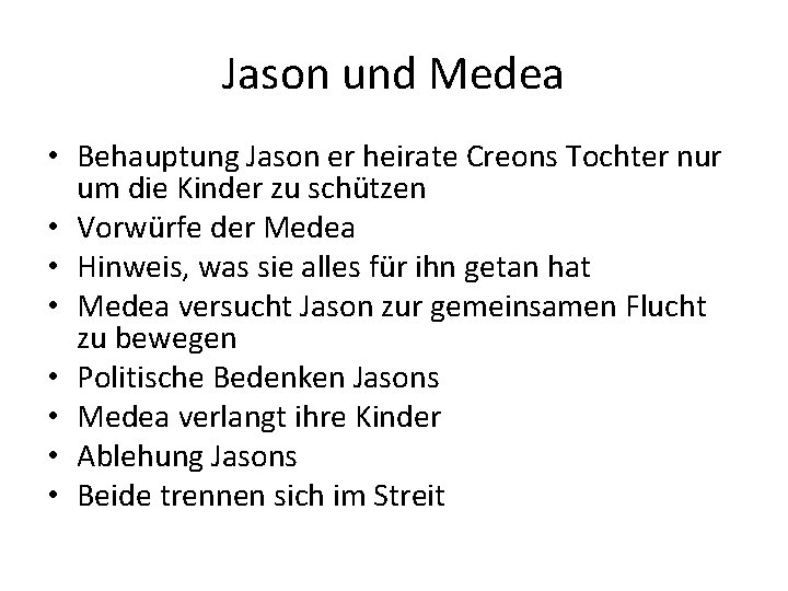 Jason und Medea • Behauptung Jason er heirate Creons Tochter nur um die Kinder