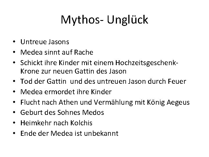 Mythos- Unglück • Untreue Jasons • Medea sinnt auf Rache • Schickt ihre Kinder