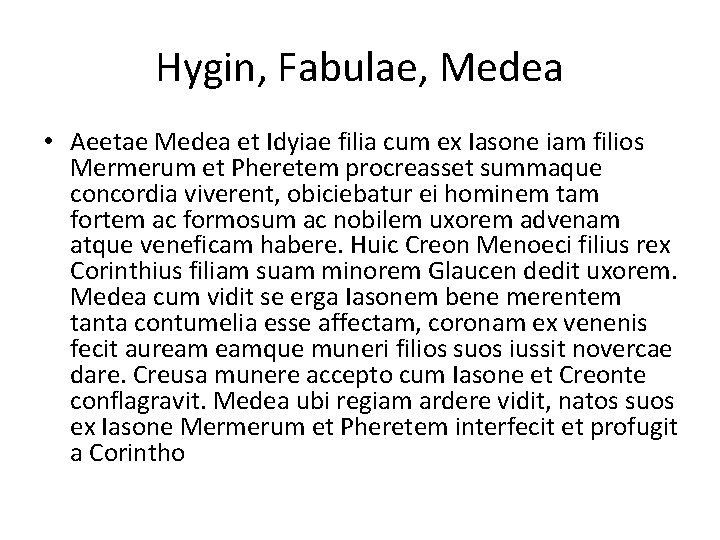 Hygin, Fabulae, Medea • Aeetae Medea et Idyiae filia cum ex Iasone iam filios