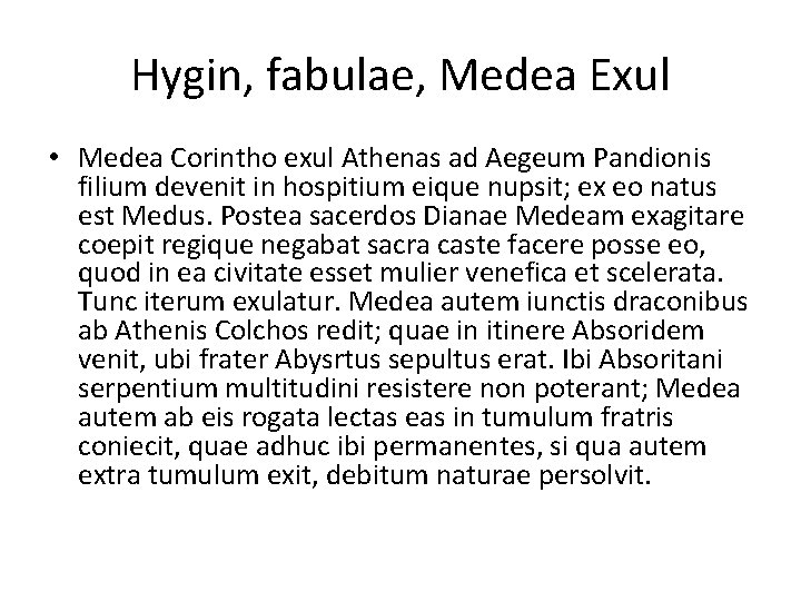 Hygin, fabulae, Medea Exul • Medea Corintho exul Athenas ad Aegeum Pandionis filium devenit