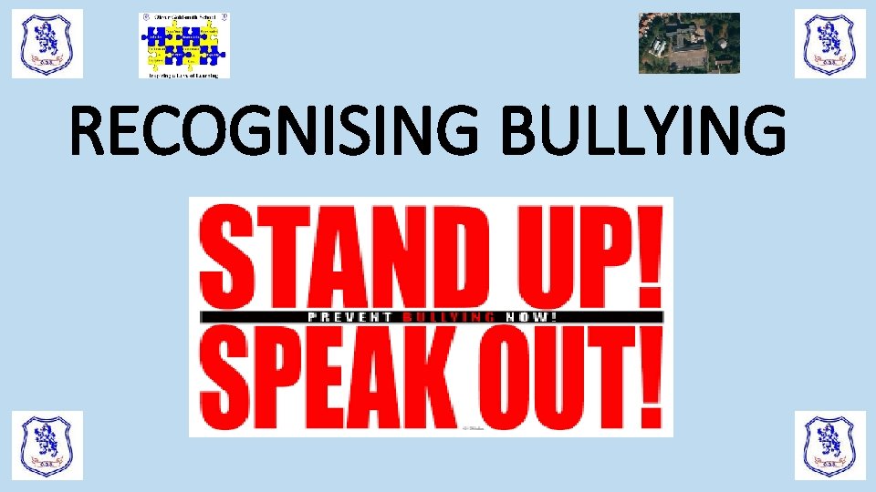 RECOGNISING BULLYING RECOGNISING BULLYING