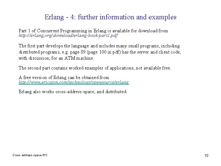 Erlang - 4: further information and examples Part 1 of Concurrent Programming in Erlang