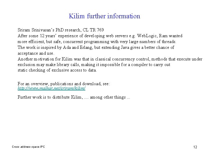 Kilim further information Sriram Srinivasan’s Ph. D research, CL TR 769 After some 12