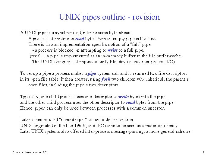 UNIX pipes outline - revision A UNIX pipe is a synchronised, inter-process byte-stream A