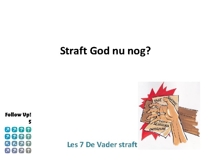 Straft God nu nog? Les 7 De Vader straft Straft God nu nog? Les 7 De Vader straft