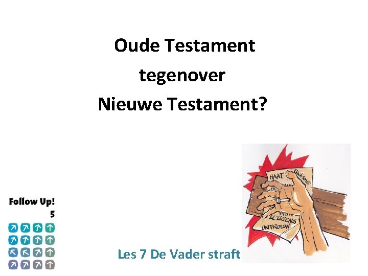 Oude Testament tegenover Nieuwe Testament? Les 7 De Vader straft 