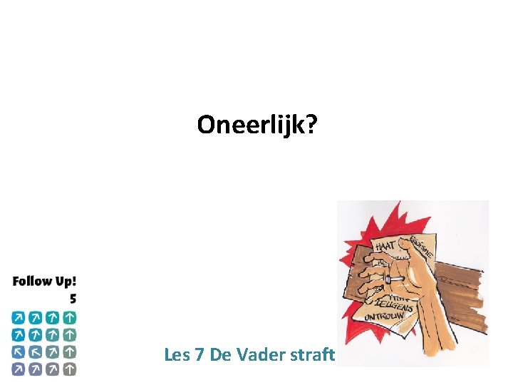 Oneerlijk? Les 7 De Vader straft Oneerlijk? Les 7 De Vader straft