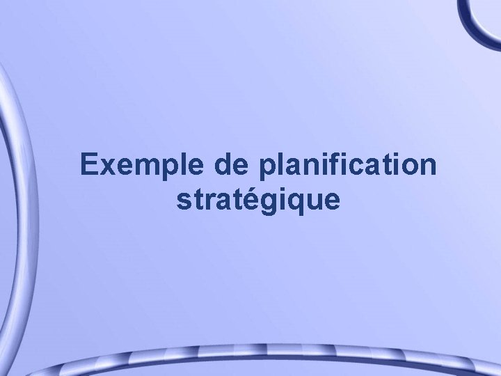 Exemple de planification stratégique 