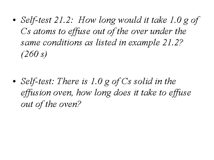 • Self-test 21. 2: How long would it take 1. 0 g of • Self-test 21. 2: How long would it take 1. 0 g of